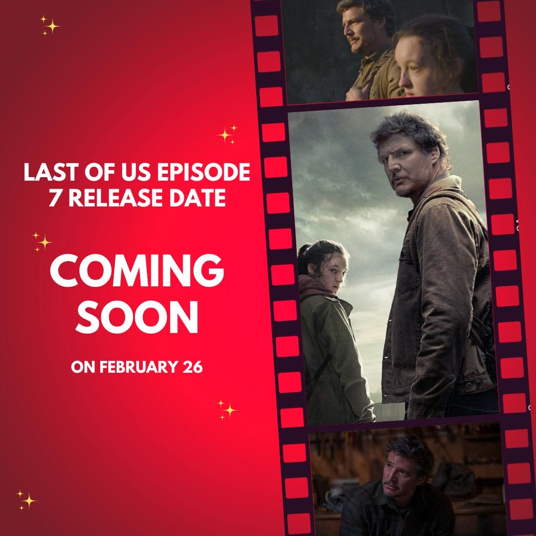 Last of Us Episode 7 Release Date