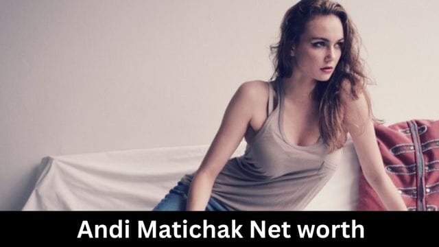 Andi Matichak Net worth
